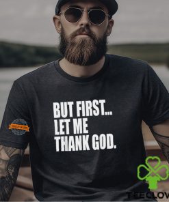 Celtics Head Coach But First Let Me Thank God Shirt