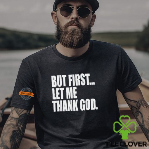Celtics Head Coach But First Let Me Thank God Shirt