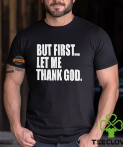 Celtics Head Coach But First Let Me Thank God Shirt
