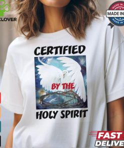 Certified By The Holy Spirit hoodie, sweater, longsleeve, shirt v-neck, t-shirt