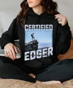 Certified Edger hoodie, sweater, longsleeve, shirt v-neck, t-shirt