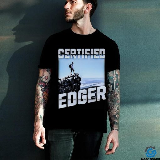 Certified Edger hoodie, sweater, longsleeve, shirt v-neck, t-shirt