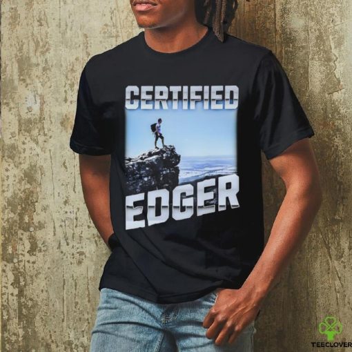 Certified Edger hoodie, sweater, longsleeve, shirt v-neck, t-shirt