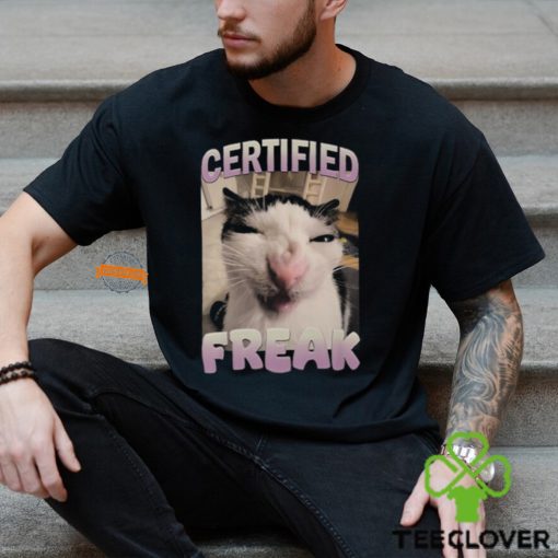 Certified Freak Cat Meme T Shirt