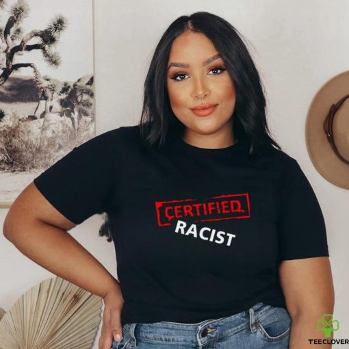 Certified Racist Essential T shirt