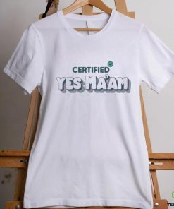 Certified Yes Ma’Am Shirt