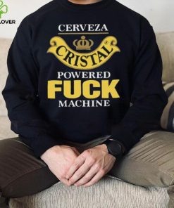 Cerveza Cristal Powered Fuck Machine T Shirt