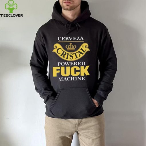 Cerveza Cristal Powered Fuck Machine T Shirt