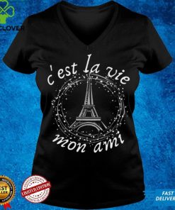 Cest La Vie Mon Ami Eiffel Tower French Saying Shirt