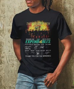 They’ll Die When They’re Dead 13 Years Of 2010 – 2023 The Expend4bles Thank You For The Memories T Shirt