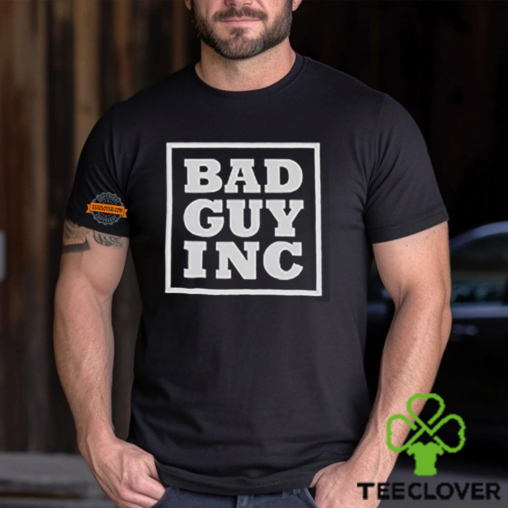 Chael Sonnen Bad Guy Inc Shirt Chael Sonnen Bad Guy Inc Shirt