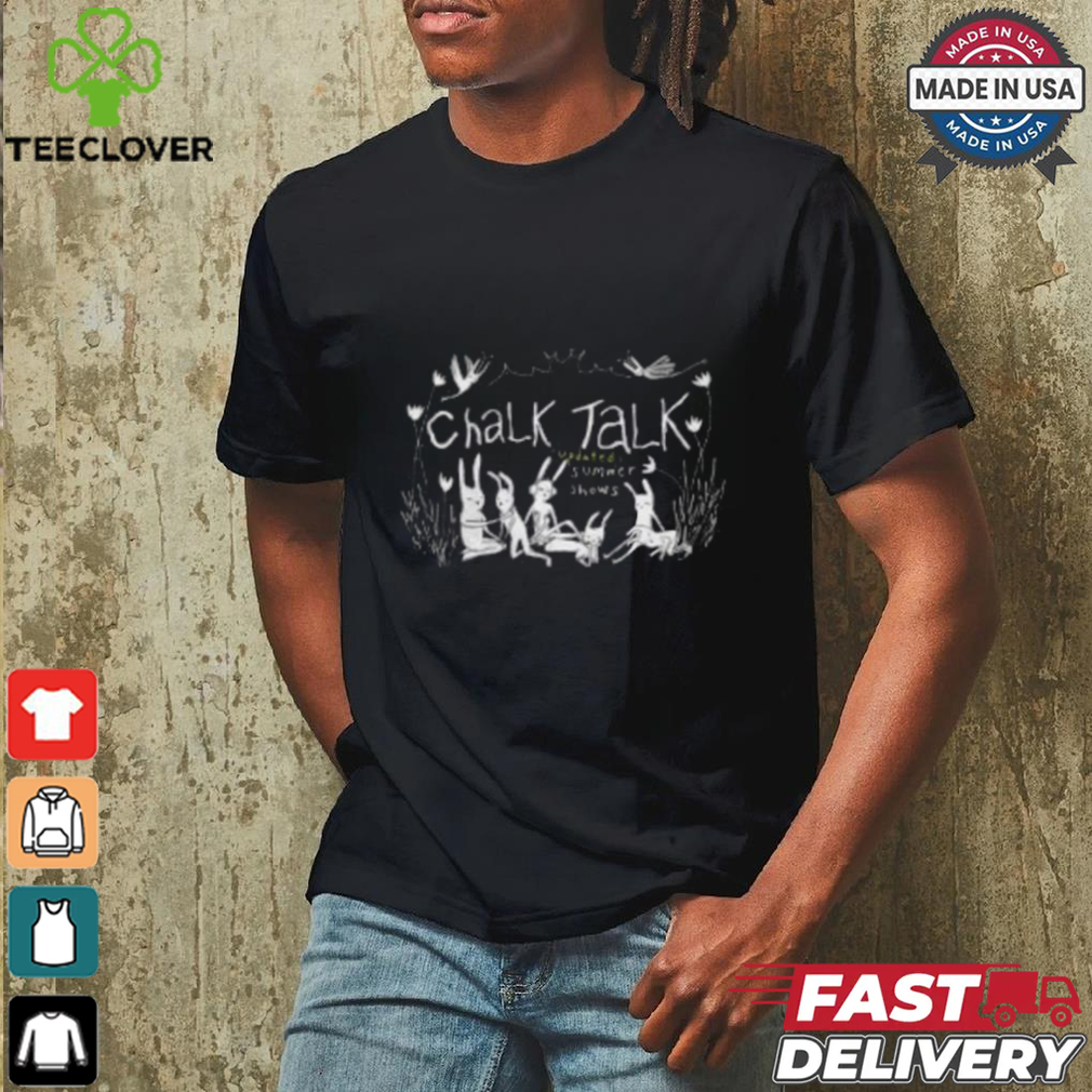 Chalk Talk Summer Shows Shirt Chalk Talk Summer Shows Shirt