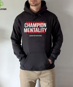 Champion mentality champions thrive under pressure t hoodie, sweater, longsleeve, shirt v-neck, t-shirt