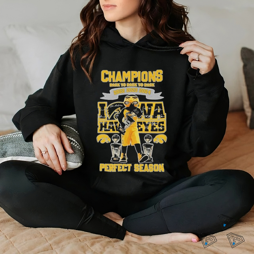 Champions Back To Back To Back 2022 2023 2024 Iowa Hawkeyes Perfect Season Shirt Champions Back To Back To Back 2022 2023 2024 Iowa Hawkeyes Perfect Season Shirt