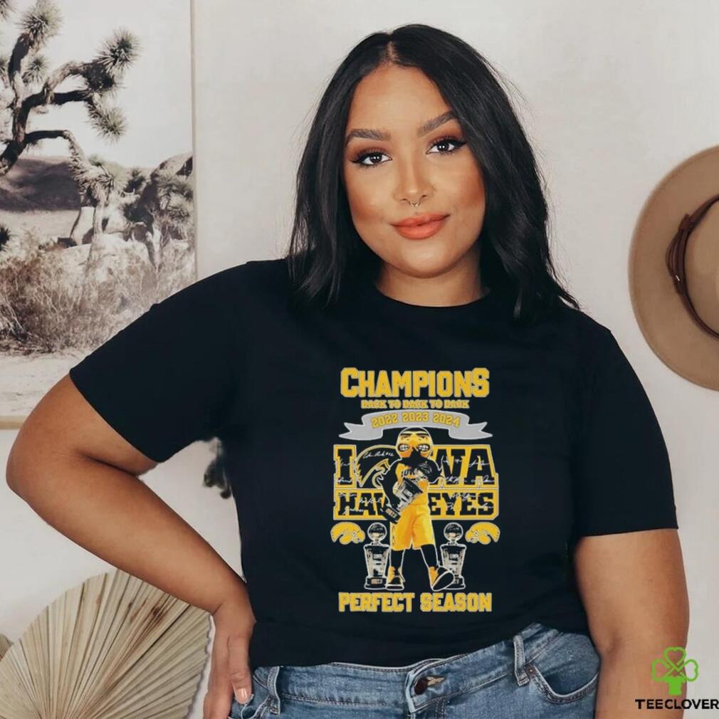Champions Back To Back To Back 2022 2023 2024 Iowa Hawkeyes Perfect Season Shirt Champions Back To Back To Back 2022 2023 2024 Iowa Hawkeyes Perfect Season Shirt