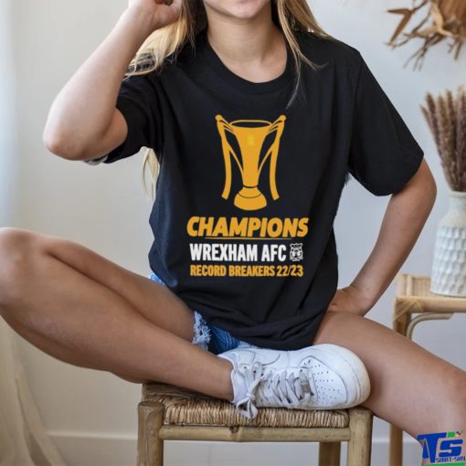 Champions wrexham AFC record breakers 22 23 T shirt