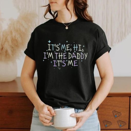Channing Tatum It’s Me Hi I’m The Daddy It’s Me Shirt