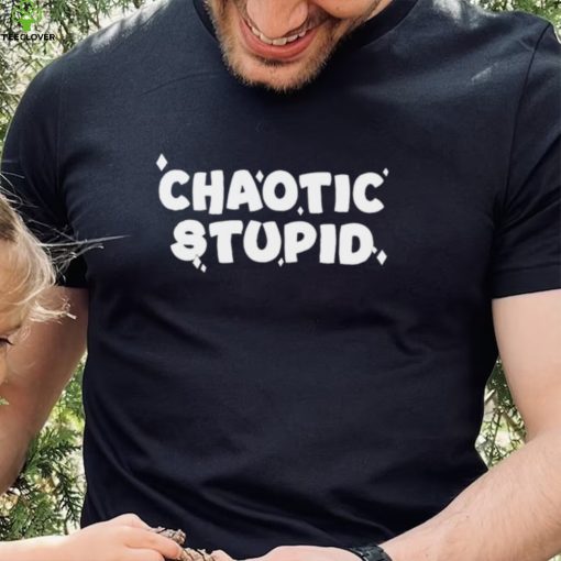 Chaotic Stupid logo hoodie, sweater, longsleeve, shirt v-neck, t-shirt