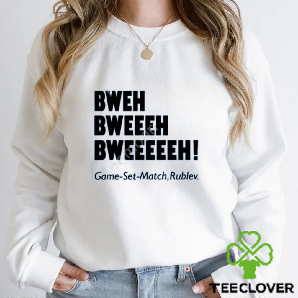 Chaprocha Bweh Bweh Bweh Game Set Match Rublev shirt, hoodie, tank top, sweater and long sleeve t shirt Chaprocha Bweh Bweh Bweh Game Set Match Rublev shirt, hoodie, tank top, sweater and long sleeve t shirt