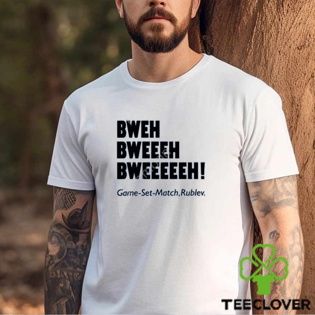 Chaprocha Bweh Bweh Bweh Game Set Match Rublev shirt, hoodie, tank top, sweater and long sleeve t shirt Chaprocha Bweh Bweh Bweh Game Set Match Rublev shirt, hoodie, tank top, sweater and long sleeve t shirt
