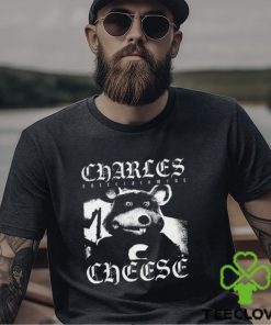 Charles Entertainment Cheese Shirt