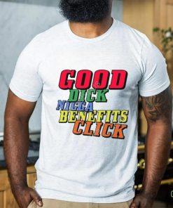 Charleston J White Wearing Good Dick Nigga Benefits Click T Shirt