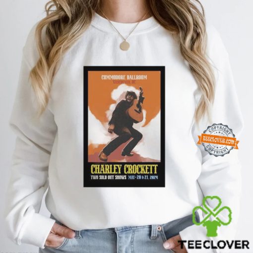 Charley Crockett May 20 21 2024 Commodore Ballroom Vancouver BC Poster hoodie, sweater, longsleeve, shirt v-neck, t-shirt