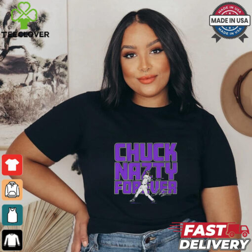 Charlie Blackmon Colorado Rockies chuck nazty forever shirt