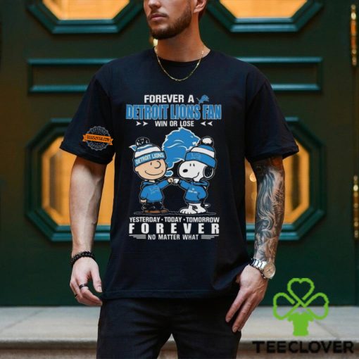Charlie Brown And Snoopy Forever A Detroit Lions Fan Win Or Lose Yesterday Today Tomorrow Forever no Matter What Shirt