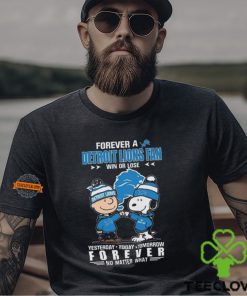 Charlie Brown And Snoopy Forever A Detroit Lions Fan Win Or Lose Yesterday Today Tomorrow Forever no Matter What Shirt