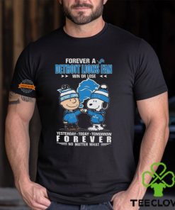 Charlie Brown And Snoopy Forever A Detroit Lions Fan Win Or Lose Yesterday Today Tomorrow Forever no Matter What Shirt