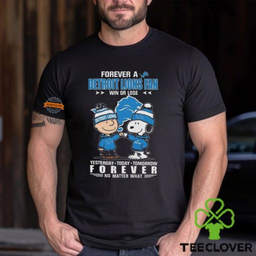 Charlie Brown And Snoopy Forever A Detroit Lions Fan Win Or Lose Yesterday Today Tomorrow Forever no Matter What Shirt