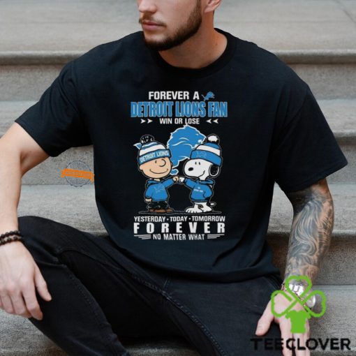 Charlie Brown And Snoopy Forever A Detroit Lions Fan Win Or Lose Yesterday Today Tomorrow Forever no Matter What Shirt