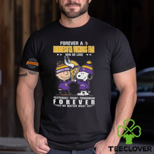 Charlie Brown And Snoopy Forever A Minnesota Vikings Fan Win Or Lose Yesterday Today Tomorrow Forever no Matter What Shirt
