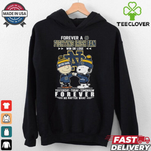 Charlie Brown And Snoopy Forever A Notre Dame Fighting Irish Fan Win Or Lose Forever No Matter What T shirts
