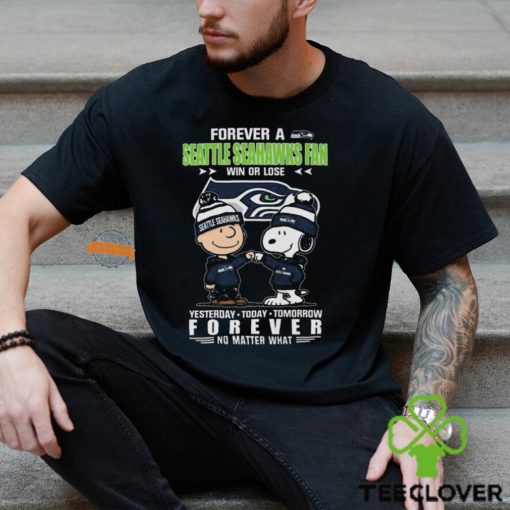 Charlie Brown And Snoopy Forever A Seattle Seahawks Fan Win Or Lose Yesterday Today Tomorrow Forever no Matter What Shirt