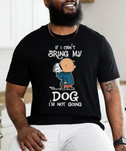 Charlie Brown If I Can’t Bring My Dog I’m Not Going Snoopy shirt