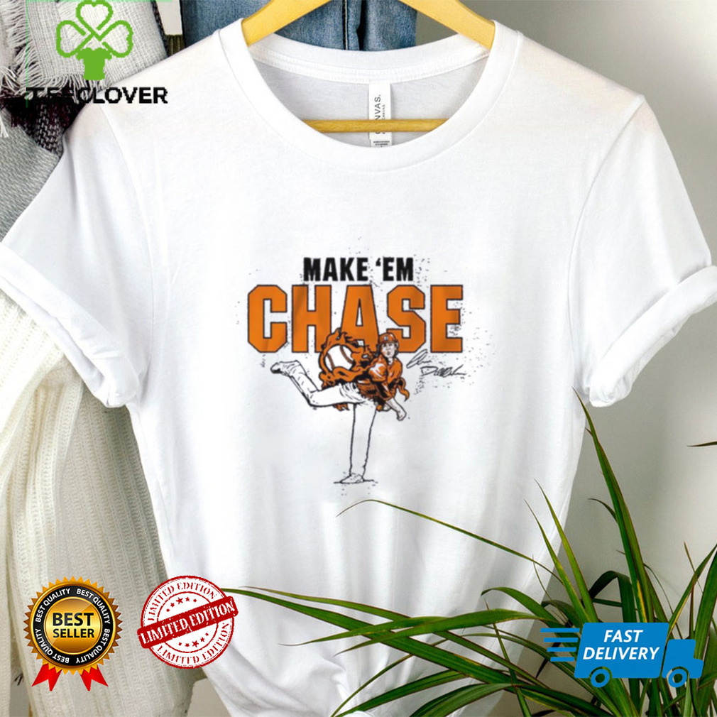 Chase dollander make ‘em chase shirt