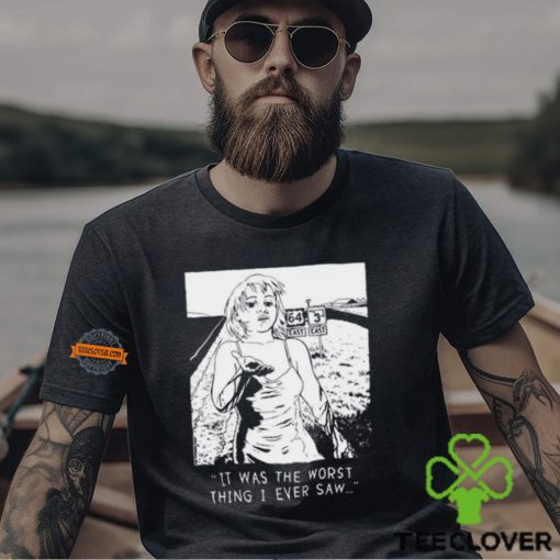 Chatpile It Was The Worst Thing I Ever Saw T Shirt