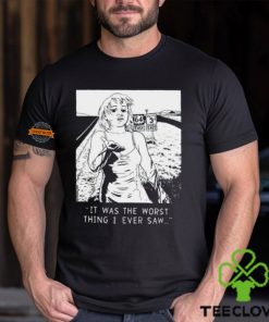 Chatpile It Was The Worst Thing I Ever Saw T Shirt