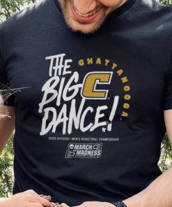 Chattanooga Men’s Basketball 2023 NCAA Tournament The Big Dance Hoodie Shirt