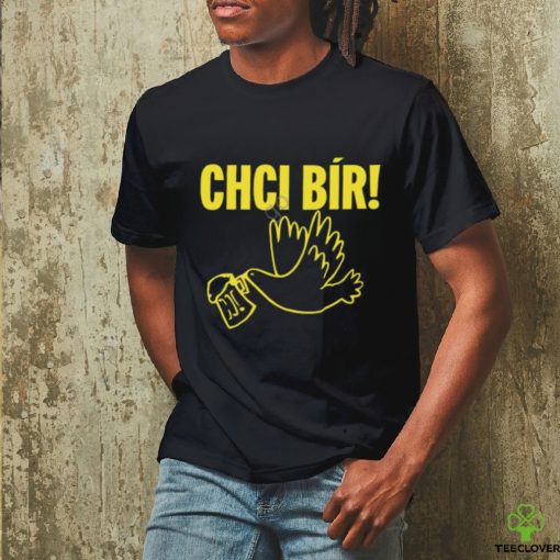 Chci Bir T Shirts