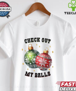 Check Out My Balls Christmas Shirt humorous and festive holiday design with a playful message for Christmas