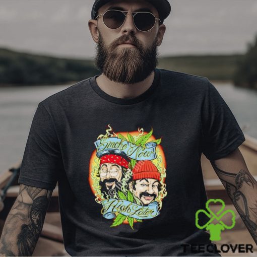 Cheech and Chong smoke now high later shirt