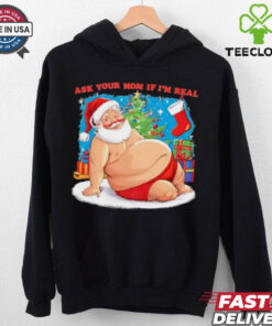 Cheeky Santa ask your mom if I’m real funny Christmas shirt