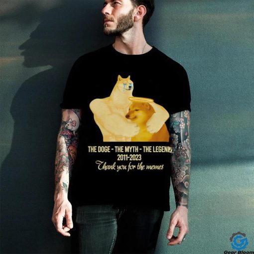 Cheems The Doge The Myth The Legend 2011 2023 thank you for the memes shirt,