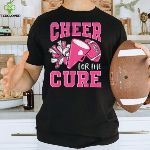 Cheer For The Cure Breast Cancer Awareness Cheerleader Funny T Shirt