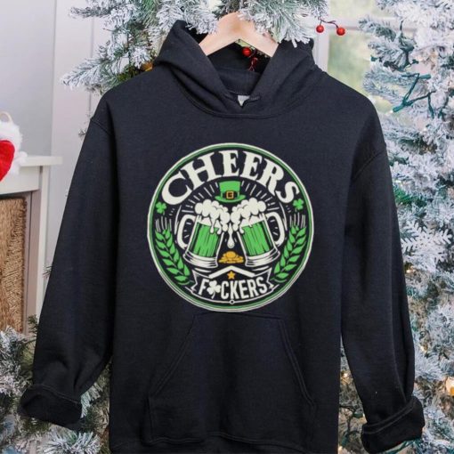 Cheers fuckers St Patrick’s Day hoodie, sweater, longsleeve, shirt v-neck, t-shirt