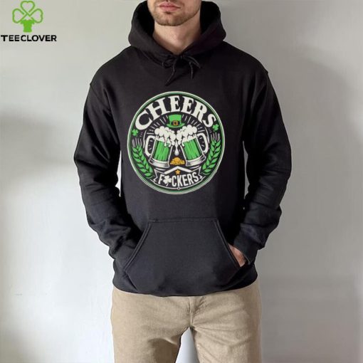 Cheers fuckers St Patrick’s Day hoodie, sweater, longsleeve, shirt v-neck, t-shirt