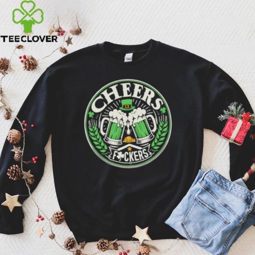 Cheers fuckers St Patrick’s Day hoodie, sweater, longsleeve, shirt v-neck, t-shirt